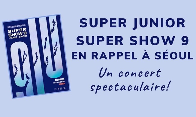 Super Junior Super Show 9 en rappel à Séoul : un concert spectaculaire !