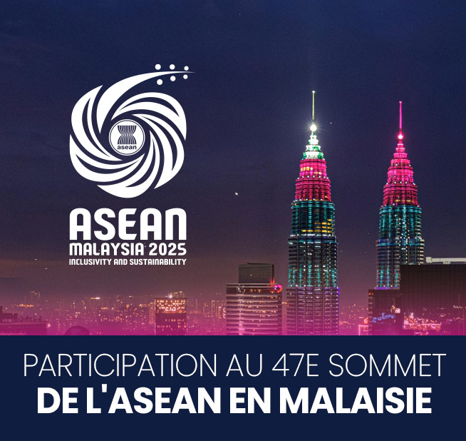 Participation au 47e sommet de l'ASEAN en Malaisie