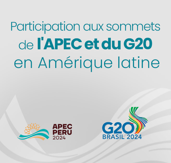 Participation aux sommets  de l'APEC et du G20  en Amérique latine